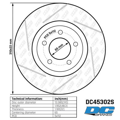 DC45302S Brake Rotor 
DC45302S rear disc brake rotor for VAG models based on MQB platform.
Technical information:




inch[mm]


Disc outer diameter
13.385[310]


Height
1.952[48.3]


Thickness
1.181[22]


Centering diameter
65


PCD
5x112





table.appl { width: 300px; border: none; color: black; }
appl tr,td { border: none; text-align: center; font-size: 16px; }
.appl td { padding: 2px }
p { color: black; }
.product_sv { padding-top: 0px!important; }
