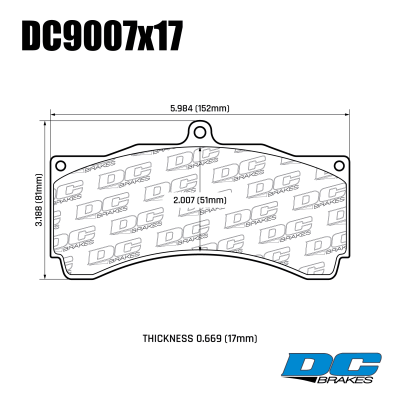 DC9007 Brake Pad Set 
DC9007x17 brake pads for AP racing calipers.
Technical information:




inch
mm


Pad Width
5.984
152


Pad Height
3.189
81


Pad Thick
0.669
17





table.appl { width: 300px; border: none; color: black; }
appl tr,td { border: none; text-align: center; font-size: 16px; }
.appl td { padding: 2px }
p { color: black; }
.product_sv { padding-top: 0px!important; }
